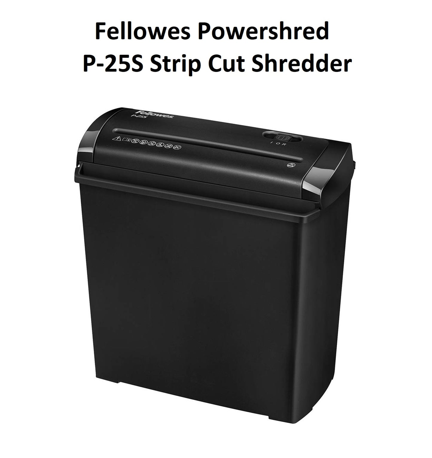 Fellowes P25S Strip Cut Shredder